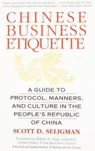 Scott D. Seligman, "Chinese Business Etiquette: A Guide to Protocol, Manners, and Culture in the People's Republic of China"