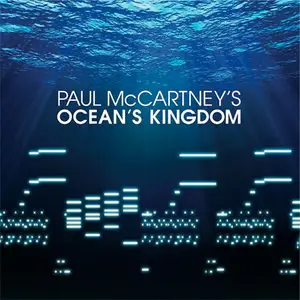 Paul McCartney - Paul McCartney's Ocean's Kingdom (Studio and Live Audio) [2011] (Official Digital Download 24bit/96kHz)