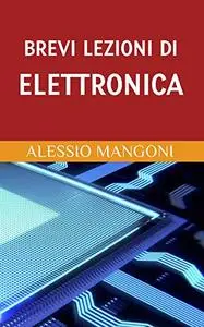 Brevi lezioni di elettronica