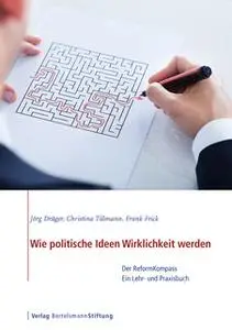 «Wie politische Ideen Wirklichkeit werden» by Jörg Dräger,Christina Tillmann,Frank Frick