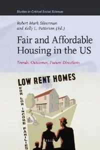 Fair and Affordable Housing in the U.S.: Trends, Outcomes, Future Directions (Studies in Critical Social Sciences)