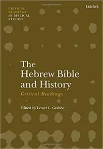 The Hebrew Bible and History: Critical Readings