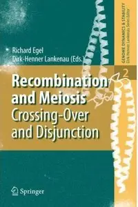 Recombination and Meiosis: Crossing-Over and Disjunction [Repost]