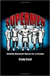 Supermen: Building Maximum Muscle for a Lifetime
