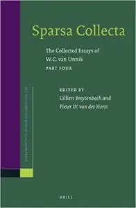 Sparsa Collecta: The Collected Essays of W.C. Van Unnik: Neotestamentica - Flavius Josephus - Patristica