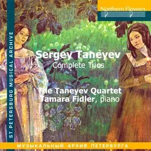 Sergey Taneyev: Complete Trios / Taneyev Quartet, Tamara Fidler (2008)