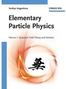 Elementary Particle Physics: Volume 1: Quantum Field Theory and Particles [Repost]