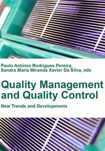 "Quality Management and Quality Control: New Trends and Developments" ed. by Paulo A. R.Pereira, Sandra M. M. Xavier Da Silva