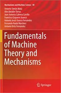 Fundamentals of Machine Theory and Mechanisms (Repost)