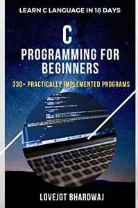 C Programming for Beginners: Learn C Programming in 18 Days