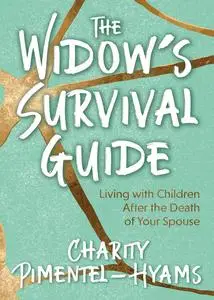 «The Widow's Survival Guide» by Charity Pimentel-Hyams