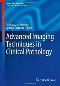 Advanced Imaging Techniques in Clinical Pathology (Current Clinical Pathology) [Repost]