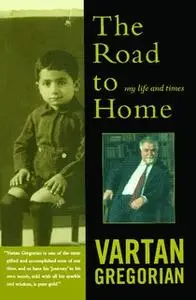 «The Road to Home» by Vartan Gregorian