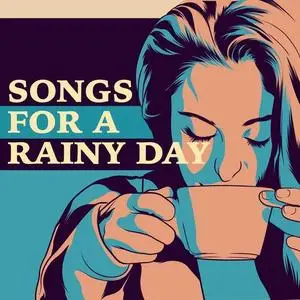 VA - Songs for a Rainy Day (2021)