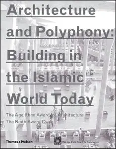 Architecture And Polyphony: Building In The Islamic World Today (Repost)