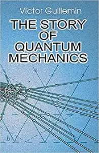 The Story of Quantum Mechanics