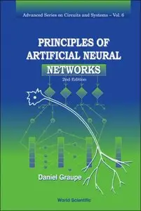 Principles of Artificial Neural Networks (Advanced Series in Circuits and Systems) by Daniel Graupe [Repost]