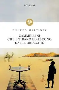 Filippo Martinez - Cammellini che entrano ed escono dalle orecchie