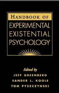 Handbook of Experimental Existential Psychology