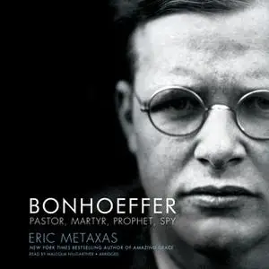 «Bonhoeffer» by Eric Metaxas
