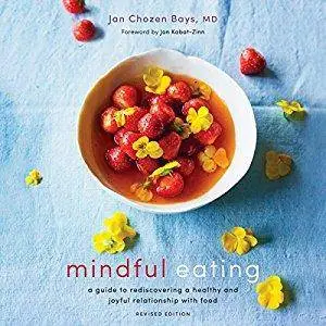 Mindful Eating: A Guide to Rediscovering a Healthy and Joyful Relationship with Food, Revised Edition [Audiobook]