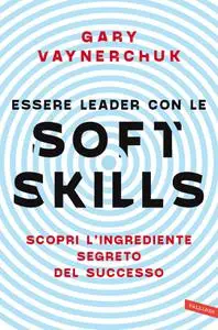 Gary Vaynerchuk - Essere leader con le soft skills
