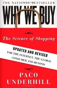 Why We Buy: The Science of Shopping-Updated and Revised for the Internet, the Global Consumer, and Beyond (repost)
