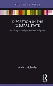 Discretion in the Welfare State : Social Rights and Professional Judgment