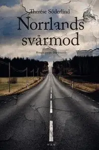 «Norrlands svårmod : Roman om ett försvinnande» by Therése Söderlind