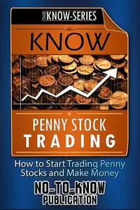 «Know Penny Stock Trading» by No-To-Know Publication