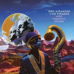 Idris Ackamoor & The Pyramids - Afro Futuristic Dreams (2023) [Official Digital Download]