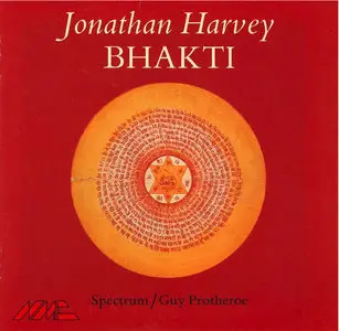 Jonathan Harvey - Bhakti - Spectrum/Protheroe