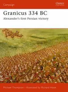 Granicus 334 BC: Alexander’s First Persian Victory (Repost)