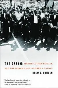 The Dream: Martin Luther King, Jr., and the Speech that Inspired a Nation