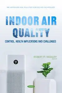 Indoor Air Quality: Control, Health Implications and Challenges