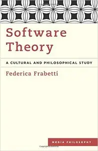 Federica Frabetti - Software Theory: A Cultural and Philosophical Study