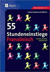 55 Stundeneinstiege Französisch: einfach, kreativ, motivierend