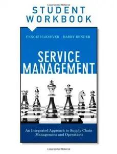 Service Management, Student Workbook: An Integrated Approach to Supply Chain Management and Operations