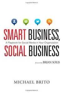 Smart Business, Social Business: A Playbook for Social Media in Your Organization (Repost)