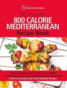 The Essential 800 Calorie Mediterranean Recipe Book