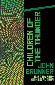 «Children of the Thunder» by John Brunner