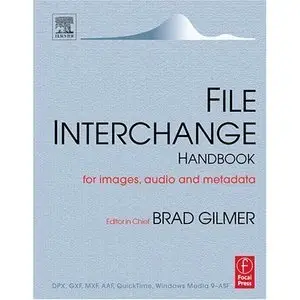 File Interchange Handbook: For professional images, audio and metadata (repost)