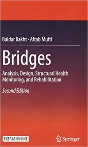 Bridges: Analysis, Design, Structural Health Monitoring, and Rehabilitation, 2 edition