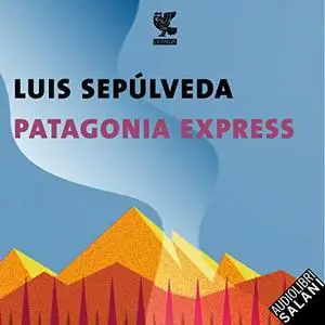 «Patagonia express» by Luis Sepúlveda