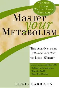 Master Your Metabolism: The All-Natural (All-Herbal) Way to Lose Weight (repost)