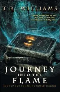 «Journey Into the Flame» by T. R. Williams