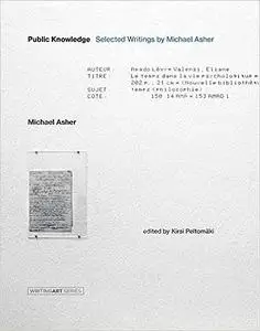 Public Knowledge: Selected Writings by Michael Asher