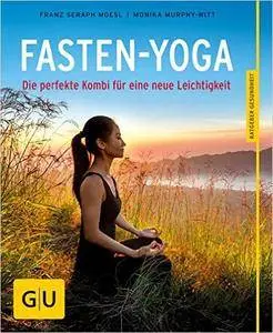 Fasten-Yoga: Die perfekte Kombi für eine neue Leichtigkeit