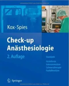 Check-up Anästhesiologie: Standards Anästhesie - Intensivmedizin - Schmerztherapie - Notfallmedizin (Auflage: 2)
