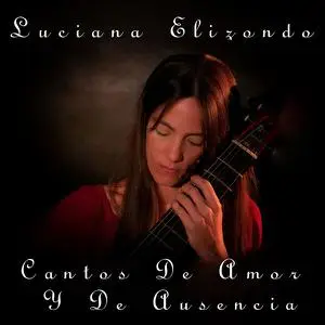 Luciana Elizondo - Cantos De Amor Y De Ausencia (2022)